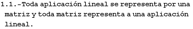 RowBox[{RowBox[{1.1, ., -Toda}],  , aplicaci�n,  , lineal,  , se,  , representa,  , por,  , una,  , matriz,  , y,  , toda,  , matriz,  , representa,  , a,  , una,  , aplicaci�n,  , lineal .}]