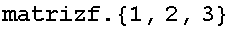 matrizf . {1, 2, 3}
