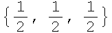{1/2, 1/2, 1/2}