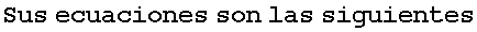 Sus ecuaciones son las siguientes