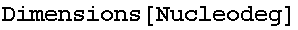 Dimensions[Nucleodeg]