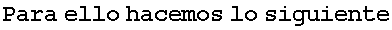 Para ello hacemos lo siguiente