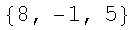 {8, -1, 5}