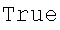 True