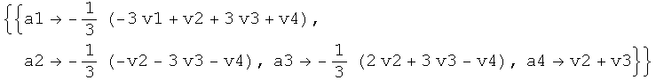 {{a1 -1/3 (-3 v1 + v2 + 3 v3 + v4), a2 -1/3 (-v2 - 3 v3 - v4), a3 -1/3 (2 v2 + 3 v3 - v4), a4v2 + v3}}