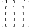 ( 1    0    -1 )            0    1    2            0    0    0            0    0    0            0    0    0