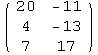 ( 20    -11 )            4     -13            7     17