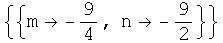 {{m -9/4, n -9/2}}