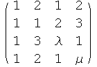 ( 1        2        1        2      )            1        1        2        3            1        3        λ   1            1        2        1        μ